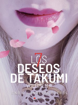cover image of Los 7 Deseos de Takumi. Volumen II